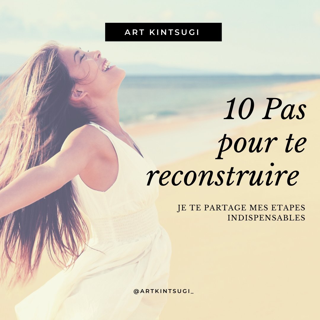 10 Pas Pour Te Reconstruire - Art Kintsugi- Résilience