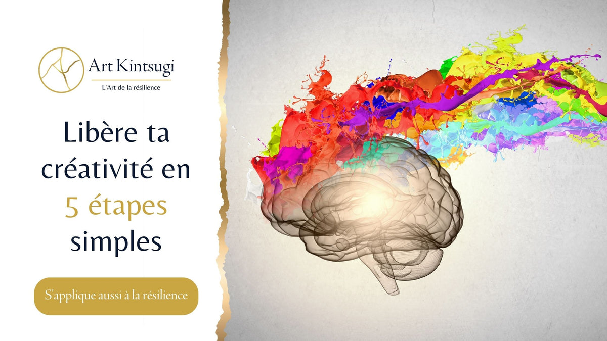 Libère ta créativité en 5 étapes simples – Art Kintsugi